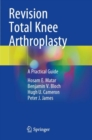 Image for Revision total knee arthroplasty  : a practical guide