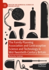 Image for The Family Planning Association and Contraceptive Science and Technology in Mid-Twentieth-Century Britain