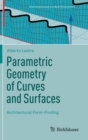 Image for Parametric Geometry of Curves and Surfaces : Architectural Form-Finding