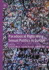 Image for Paradoxical Right-Wing Sexual Politics in Europe