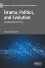 Image for Drama, politics, and evolution  : cliodynamics in play
