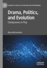 Image for Drama, Politics, and Evolution : Cliodynamics in Play