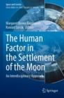 Image for The Human Factor in the Settlement of the Moon : An Interdisciplinary Approach