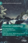 Image for Process cosmology  : new integrations in science and philosophy