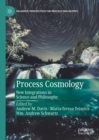 Image for Process Cosmology: New Integrations in Science and Philosophy