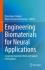 Image for Engineering Biomaterials for Neural Applications: Targeting Traumatic Brain and Spinal Cord Injuries