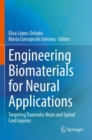 Image for Engineering biomaterials for neural applications  : targeting traumatic brain and spinal cord injuries