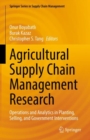 Image for Agricultural Supply Chain Management Research: Operations and Analytics in Planting, Selling, and Government Interventions