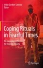 Image for Coping Rituals in Fearful Times: An Unexplored Resource for Healing Trauma