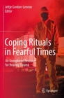 Image for Coping rituals in fearful times  : an unexplored resource for healing trauma