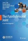 Image for The Patellofemoral Joint : A Case-Based Approach