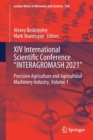 Image for XIV International Scientific Conference “INTERAGROMASH 2021&quot; : Precision Agriculture and Agricultural Machinery Industry, Volume 1