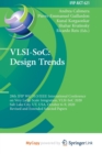 Image for VLSI-SoC : Design Trends : 28th IFIP WG 10.5/IEEE International Conference on Very Large Scale Integration, VLSI-SoC 2020, Salt Lake City, UT, USA, October 6-9, 2020, Revised and Extended Selected Pap