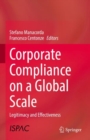 Image for Corporate Compliance on a Global Scale: Legitimacy and Effectiveness