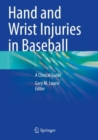 Image for Hand and wrist injuries in baseball  : a clinical guide