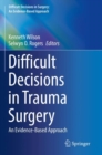 Image for Difficult Decisions in Trauma Surgery