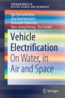 Image for Vehicle Electrification : On Water, in Air and Space