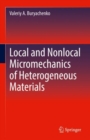 Image for Local and Nonlocal Micromechanics of Heterogeneous Materials