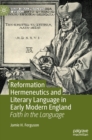 Image for Reformation Hermeneutics and Literary Language in Early Modern England