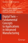 Image for Digital twin  : fundamental concepts to applications in advanced manufacturing