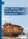 Image for Marx, Marxism and the question of eurocentrism