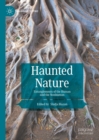 Image for Haunted Nature: Entanglements of the Human and the Nonhuman