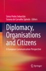 Image for Diplomacy, Organisations and Citizens: A European Communication Perspective
