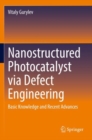 Image for Nanostructured Photocatalyst via Defect Engineering : Basic Knowledge and Recent Advances