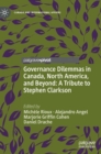 Image for Governance Dilemmas in Canada, North America, and Beyond: A Tribute to Stephen Clarkson