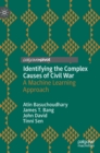 Image for Identifying the complex causes of civil war  : a machine learning approach