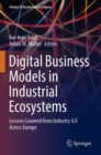 Image for Digital Business Models in Industrial Ecosystems : Lessons Learned from Industry 4.0 Across Europe
