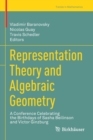 Image for Representation theory and algebraic geometry  : a conference celebrating the birthdays of Sasha Beilinson and Victor Ginzburg