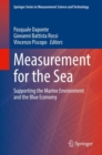 Image for Measurement for the sea  : supporting the marine environment and the blue economy
