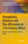 Image for Xenophobia, Nativism and Pan-Africanism in 21st Century Africa