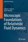 Image for Microscopic foundations of relativistic fluid dynamics