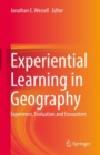 Image for Experiential Learning in Geography: Experience, Evaluation and Encounters
