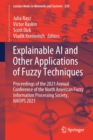 Image for Explainable AI and Other Applications of Fuzzy Techniques : Proceedings of the 2021 Annual Conference of the North American Fuzzy Information Processing Society, NAFIPS 2021