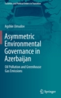 Image for Asymmetric Environmental Governance in Azerbaijan