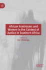 Image for African Feminisms and Women in the Context of Justice in Southern Africa