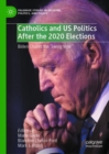 Image for Catholics and US politics after the 2020 elections: understanding the &quot;swing vote&quot;