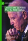 Image for Catholics and US politics after the 2020 elections  : understanding the &quot;swing vote&quot;