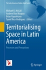 Image for Territorialising Space in Latin America: Processes and Perceptions