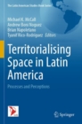 Image for Territorialising Space in Latin America : Processes and Perceptions
