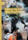 Image for Covering the 2019 Hong Kong protests