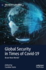 Image for Global security in times of COVID-19  : brave new world?