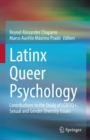 Image for Latinx Queer Psychology : Contributions to the Study of LGBTIQ+, Sexual and Gender Diversity Issues