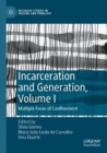 Image for Incarceration and generationVolume I,: Multiple faces of confinement