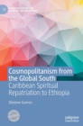 Image for Cosmopolitanism from the global south  : Caribbean spiritual repatriation to Ethiopia