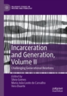 Image for Incarceration and Generation, Volume II : Challenging Generational Relations