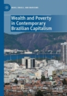Image for Wealth and Poverty in Contemporary Brazilian Capitalism